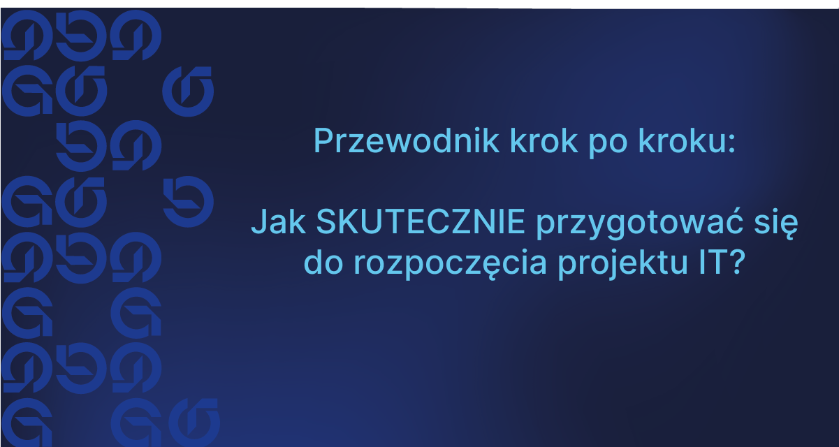 Jak skutecznie przygotować się do rozpoczęcia projektu IT?